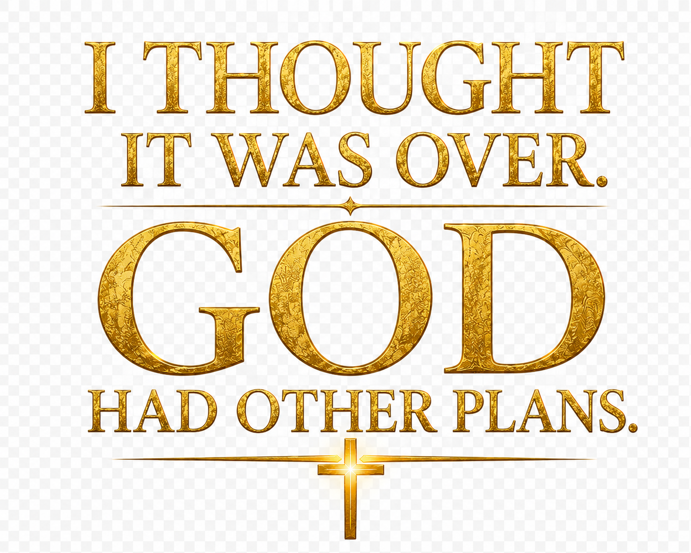 I Thought It Was Over God inspirational Christian t-shirt — Christos.Fashion